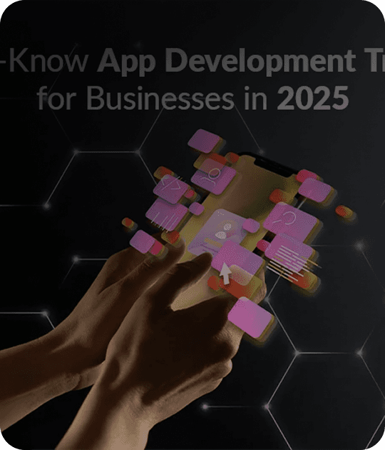 Top App Development Trends in 2025 That Every Business Should Know
