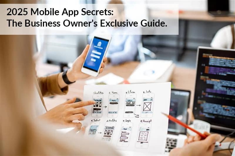 The Ultimate Guide to Mobile App Development for Business Owners in 2025