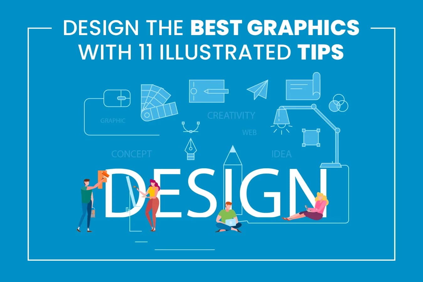 Design the Best Graphics with 11 Illustrated Tips