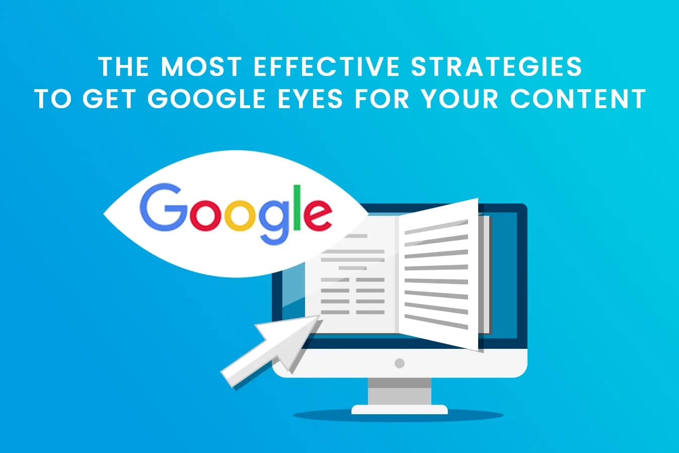 The Most Effective Strategies To Get Google Eyes For Your Content