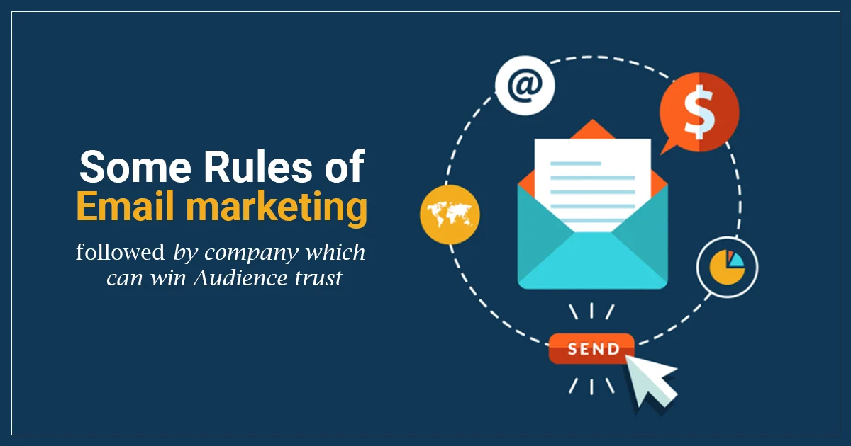 Some Rules of Email marketing followed by company which can win Audience trust