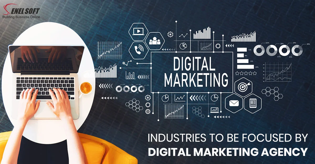 Industries To Be Focused By Digital Marketing Agency