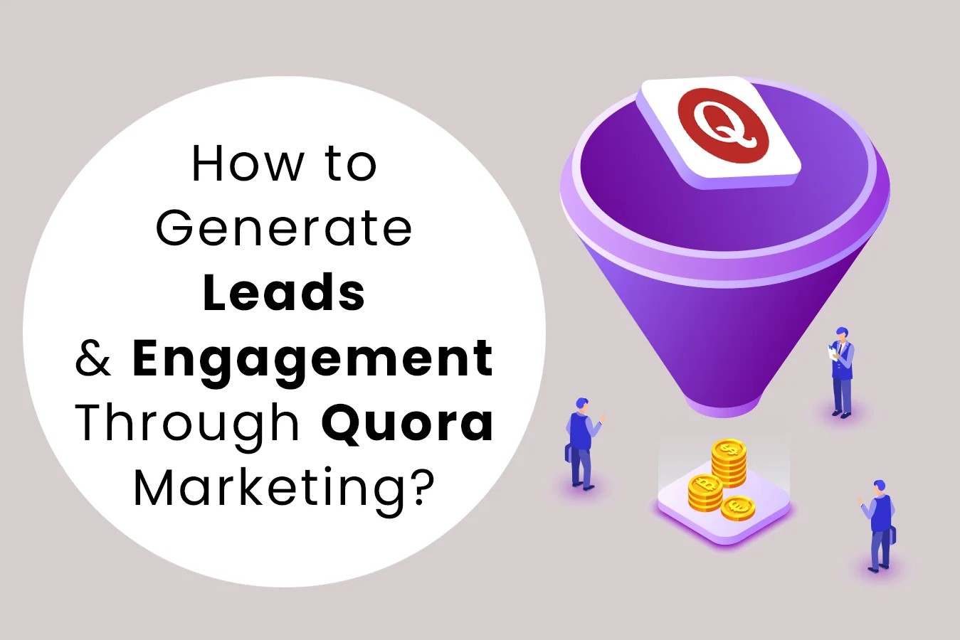 How to Generate Leads & Engagement Through Quora Marketing?