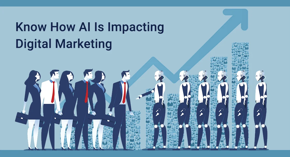 Know How AI Is Impacting Digital Marketing