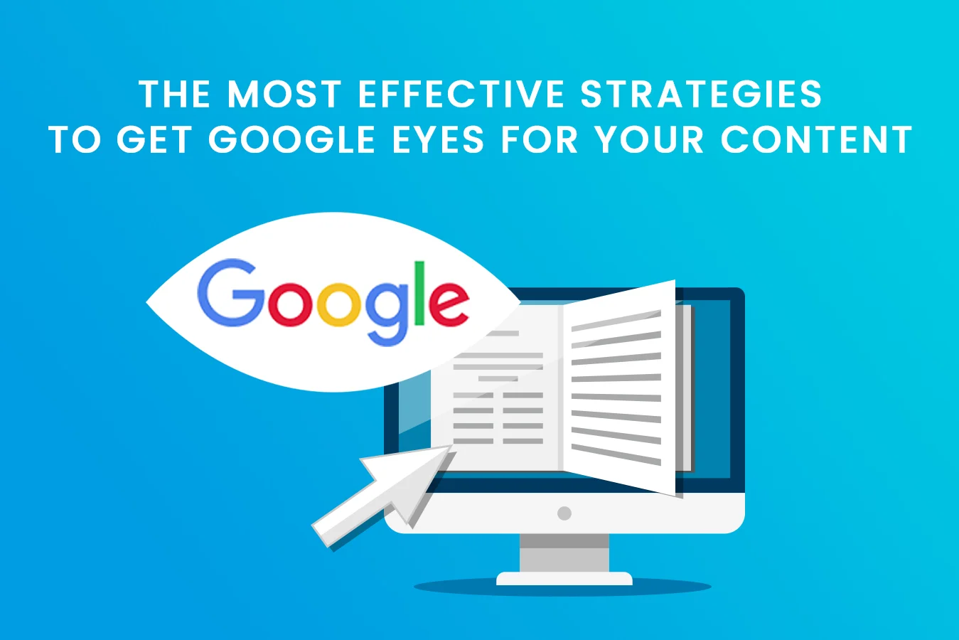 The Most Effective Strategies To Get Google Eyes For Your Content