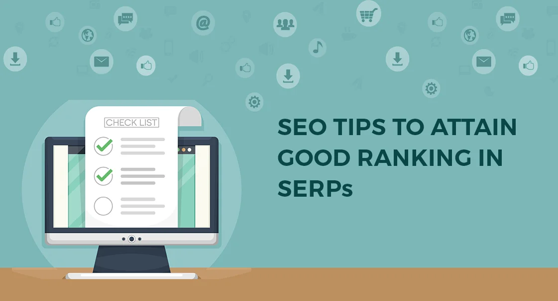 SEO Tips to Attain Good Ranking in SERPs