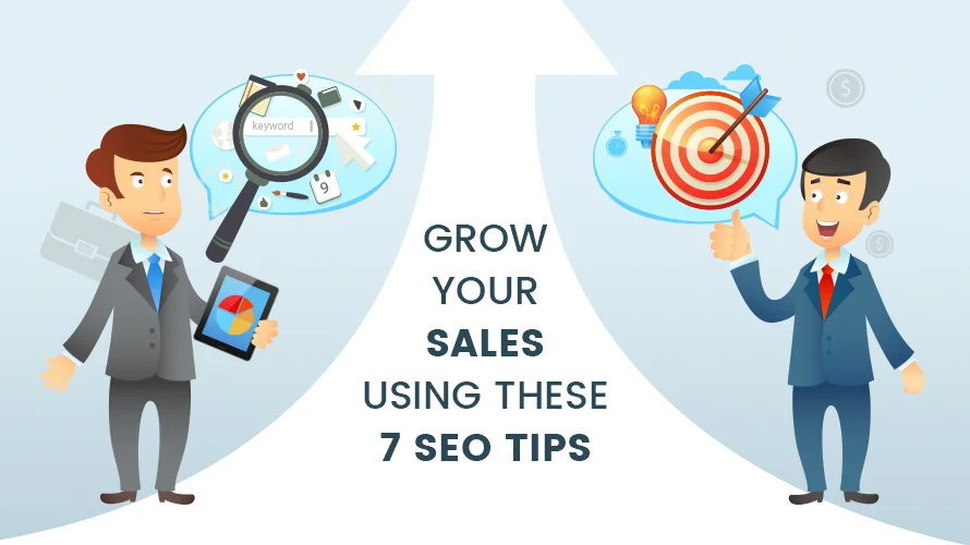 GROW YOUR SALES USING THESE 7 SEO TIPS