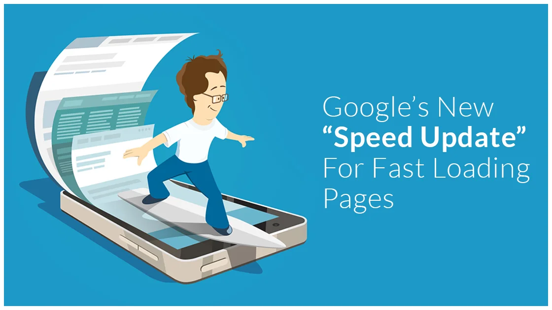 Google’s New “Speed Update” For Fast Loading Pages