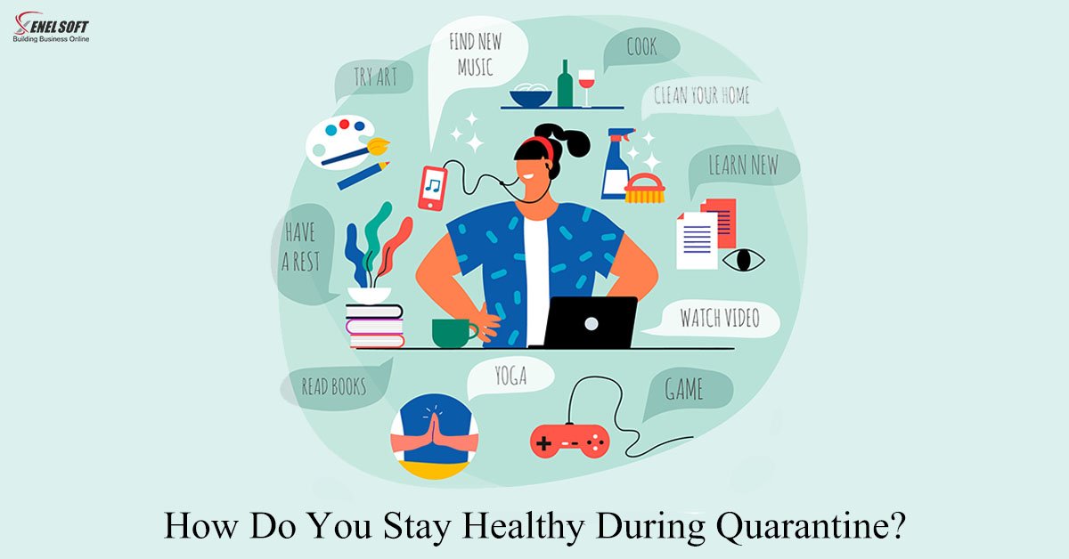 How Do You Stay Healthy During Quarantine